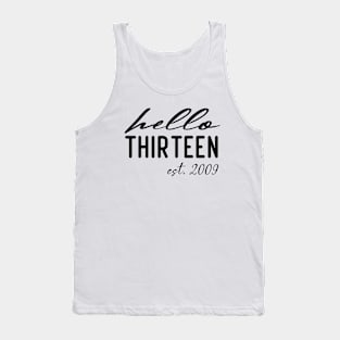 hello Thirteen est 2009 13th birthday girl Tank Top